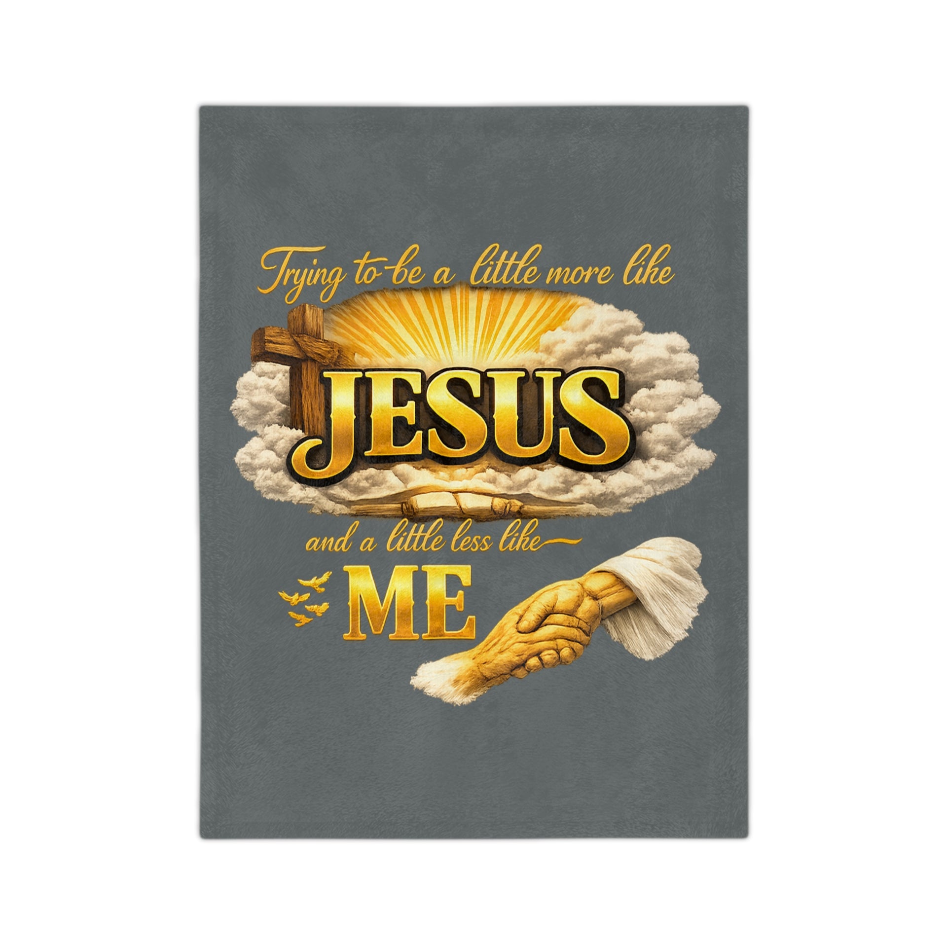 Christian Throw Blanket — "Trying to be a Little More Like Jesus and a Little Less Like Me" Velveteen Microfiber